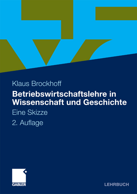 Betriebswirtschaftslehre in Wissenschaft und Geschichte -  Klaus Brockhoff