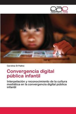 Convergencia digital p&uacute;blica infantil - Carolina Di Palma