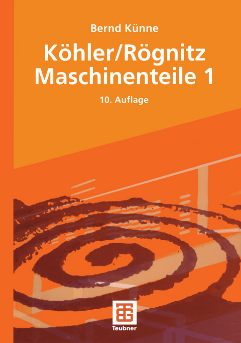 K&ouml;hler/R&ouml;gnitz Maschinenteile 1 - Bernd K&uuml;nne