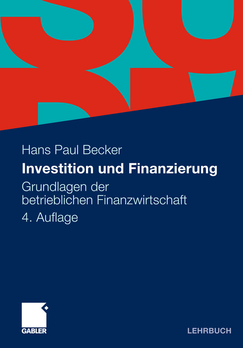 Investition und Finanzierung -  Hans Paul Becker
