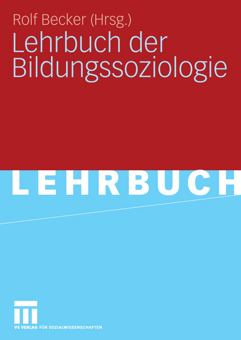 Lehrbuch der Bildungssoziologie -  Rolf Becker
