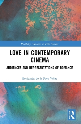Love in Contemporary Cinema - Benjam&iacute;n de la Pava V&eacute;lez