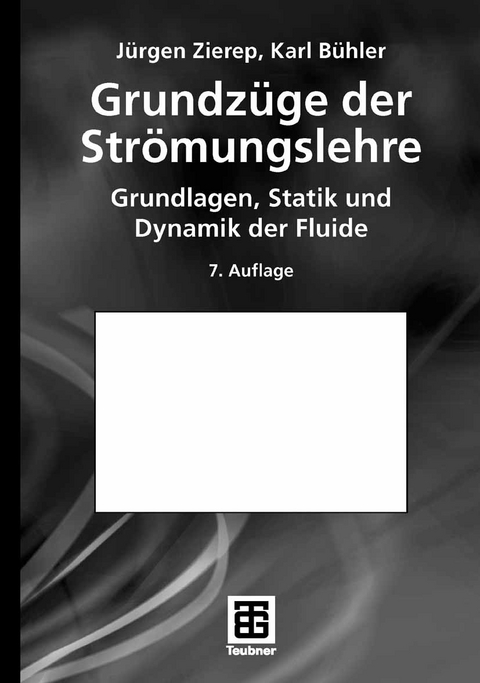 Grundz&uuml;ge der Str&ouml;mungslehre - J&uuml;rgen Zierep, Karl B&uuml;hler