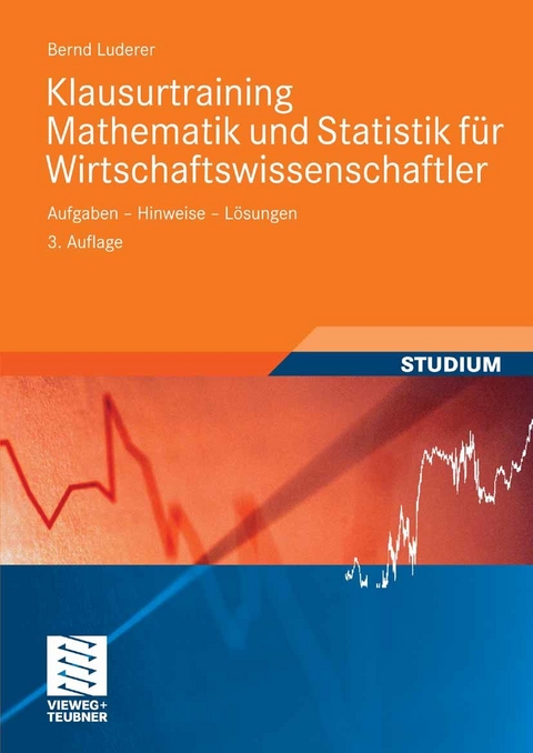Klausurtraining Mathematik und Statistik f&uuml;r Wirtschaftswissenschaftler - Bernd Luderer