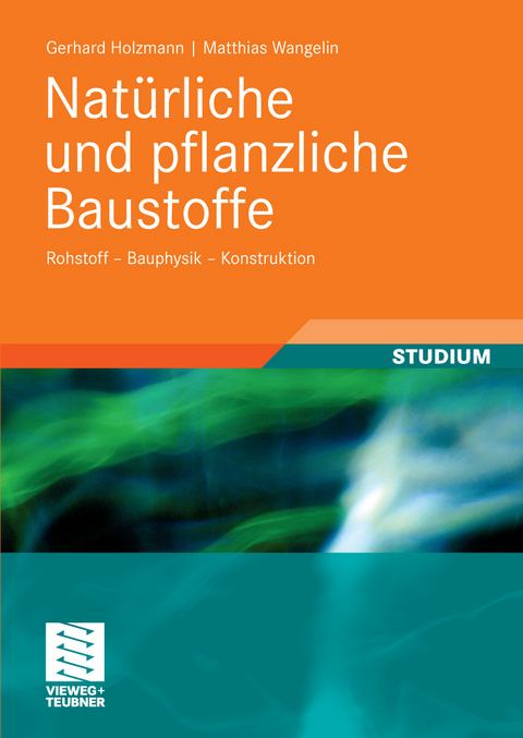 Nat&uuml;rliche und pflanzliche Baustoffe -  Gerhard Holzmann,  Matthias Wangelin
