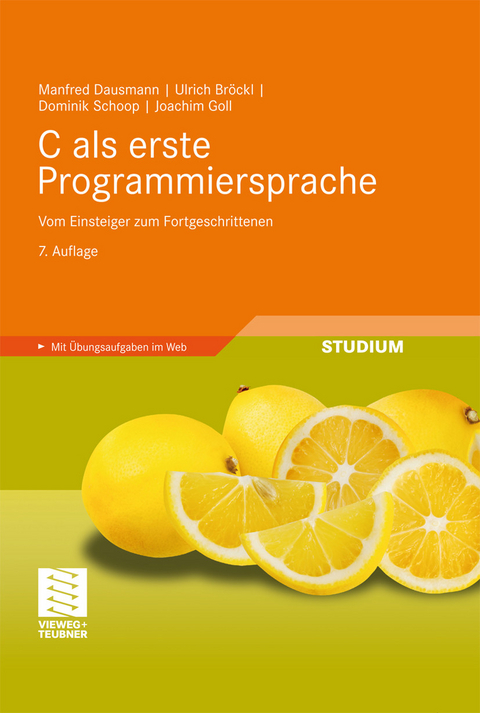 C als erste Programmiersprache -  Manfred Dausmann,  Ulrich Bröckl,  Joachim Goll,  Dominik Schoop
