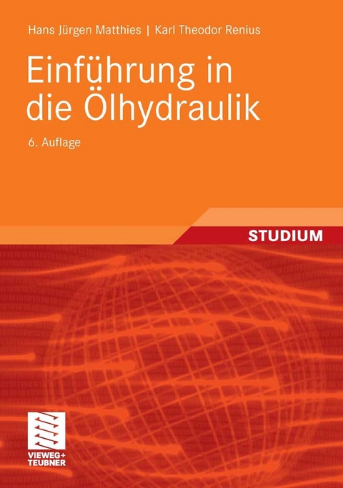 Einführung in die Ölhydraulik - Hans Jürgen Matthies, Karl Theodor Renius