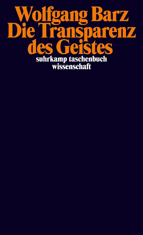 Die Transparenz des Geistes - Wolfgang Barz