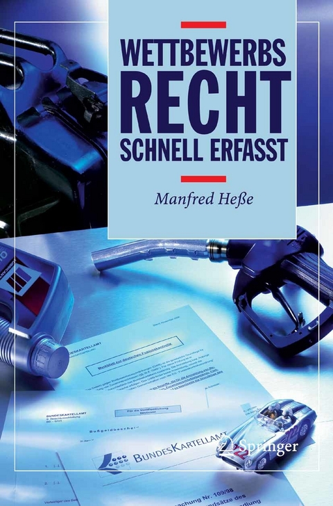 Wettbewerbsrecht - Schnell erfasst -  Manfred He&szlig;e