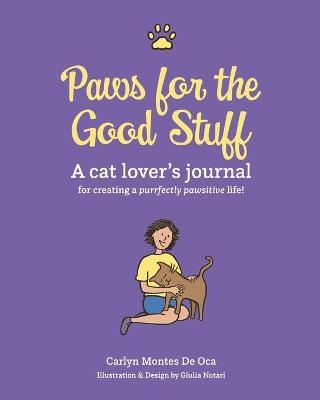 Paws for the Good Stuff - Carlyn Montes De Oca
