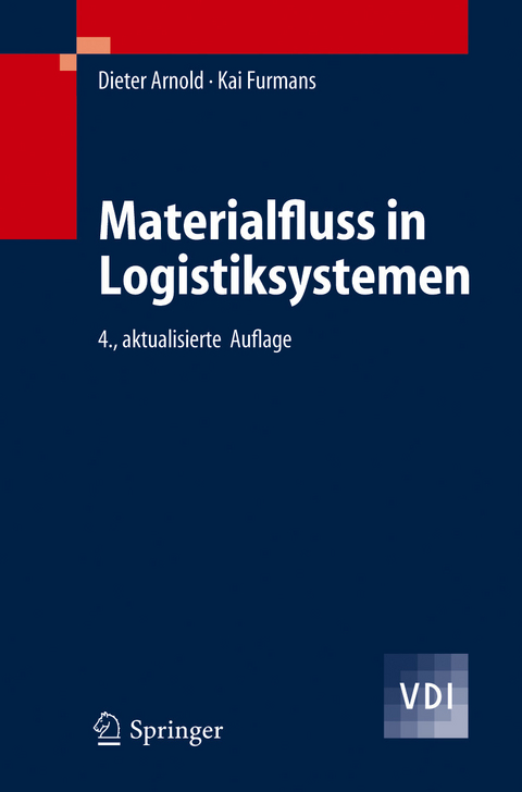 Materialfluss in Logistiksystemen -  Dieter Arnold,  Kai Furmans