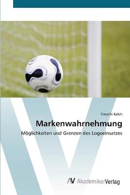 Markenwahrnehmung - Timothi Kelch