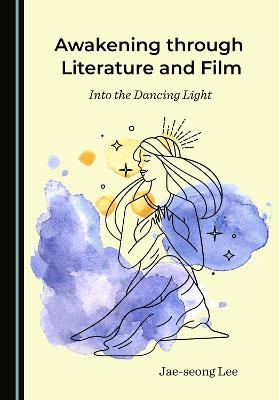 Awakening through Literature and Film - Jae-Seong Lee
