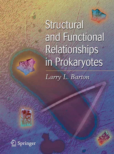 Structural and Functional Relationships in Prokaryotes -  Larry L. Barton