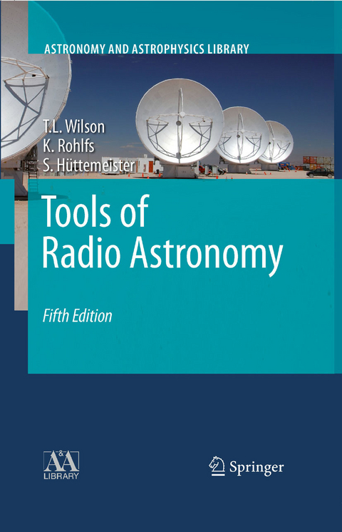 Tools of Radio Astronomy -  Thomas L. Wilson,  Kristen Rohlfs,  Susanne H&uuml;ttemeister