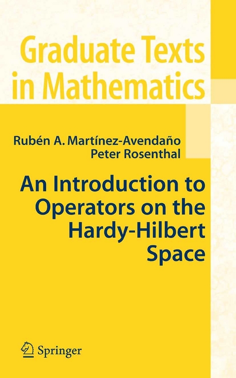 Introduction to Operators on the Hardy-Hilbert Space -  Ruben A. Martinez-Avendano,  Peter Rosenthal