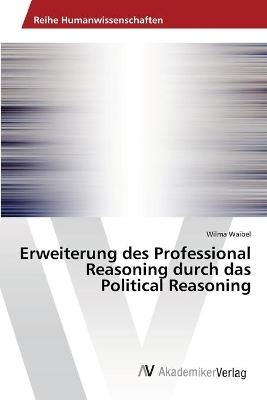 Erweiterung des Professional Reasoning durch das Political Reasoning