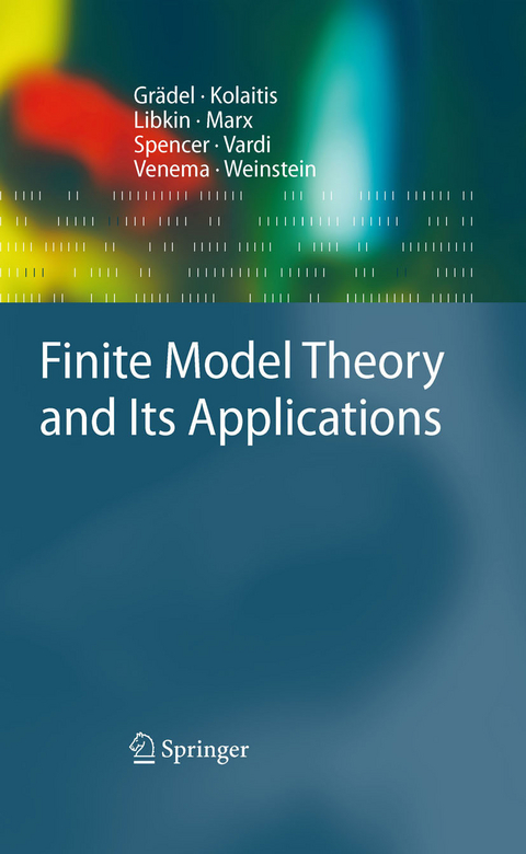Finite Model Theory and Its Applications -  Erich Gr&auml;del,  Phokion G. Kolaitis,  Leonid Libkin,  Maarten Marx,  Joel Spencer,  Moshe Y. Vardi,  Yde Ve