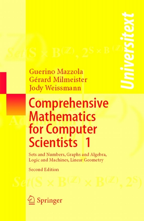 Comprehensive Mathematics for Computer Scientists 1 -  Guerino Mazzola,  G&eacute;rard Milmeister,  Jody Weissmann