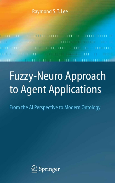 Fuzzy-Neuro Approach to Agent Applications -  Raymond S.T. Lee