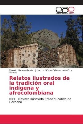 Relatos ilustrados de la tradición oral indígena y afrocolombiana