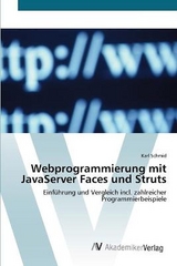 Webprogrammierung mit JavaServer Faces und Struts - Schmid, Karl