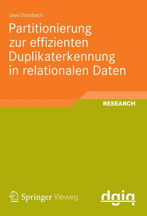 Partitionierung zur effizienten Duplikaterkennung in relationalen Daten - Uwe Draisbach