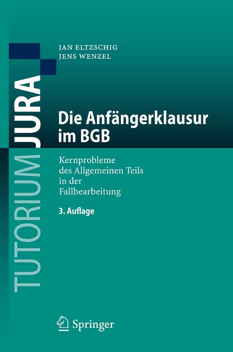 Die Anf&auml;ngerklausur im BGB -  Jan Eltzschig,  Jens Wenzel