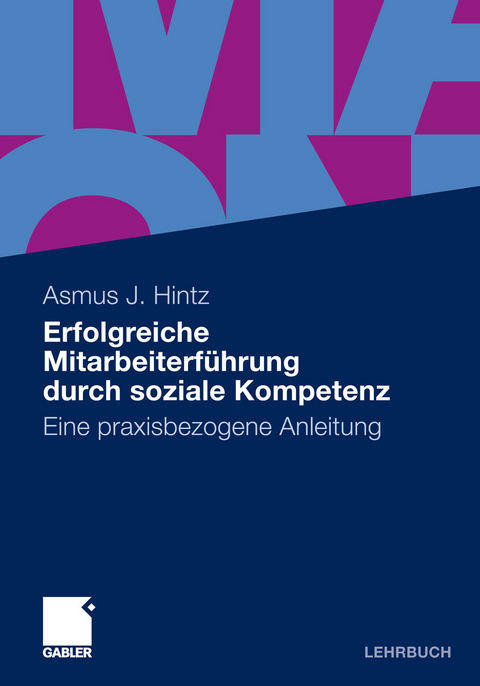 Erfolgreiche Mitarbeiterf&uuml;hrung durch soziale Kompetenz -  Asmus J. Hintz