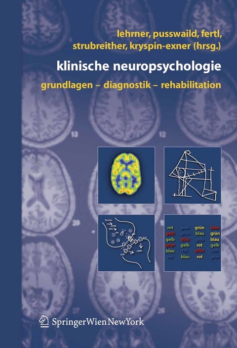 Klinische Neuropsychologie -  Johann Lehrner,  Gisela Pusswald,  Elisabeth Fertl,  Wilhelm Strubreither,  Ilse Kryspin-Exner