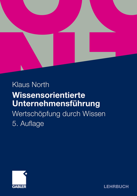 Wissensorientierte Unternehmensf&uuml;hrung -  Klaus North