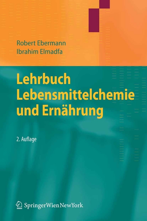 Lehrbuch Lebensmittelchemie und Ern&auml;hrung -  Robert Ebermann,  Ibrahim Elmadfa