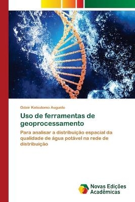 Uso de ferramentas de geoprocessamento - Odair Katsutomo Augusto