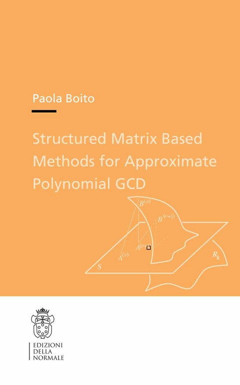 Structured Matrix Based Methods for Approximate Polynomial GCD -  Paola Boito
