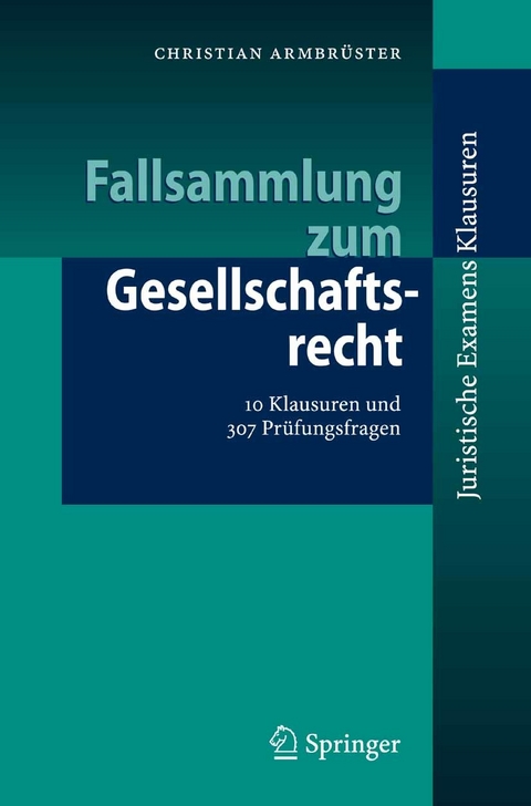 Fallsammlung zum Gesellschaftsrecht -  Christian Armbr&uuml;ster