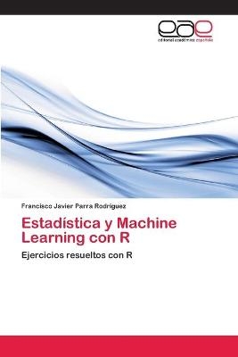 Estadística y Machine Learning con R - Francisco Javier Parra Rodríguez