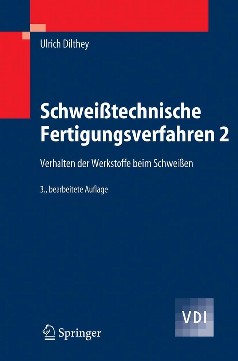 Schwei&szlig;technische Fertigungsverfahren 2 -  Ulrich Dilthey