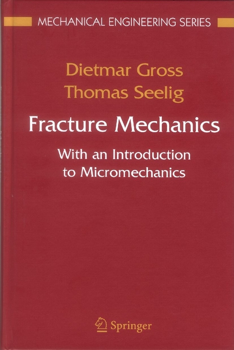 Fracture Mechanics -  Dietmar Gross,  Thomas Seelig