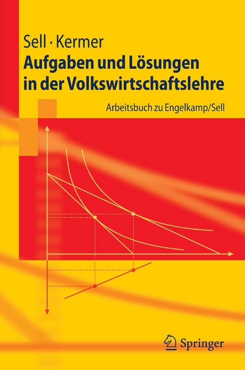 Aufgaben und L&ouml;sungen in der Volkswirtschaftslehre -  Friedrich L. Sell,  Silvio Kermer