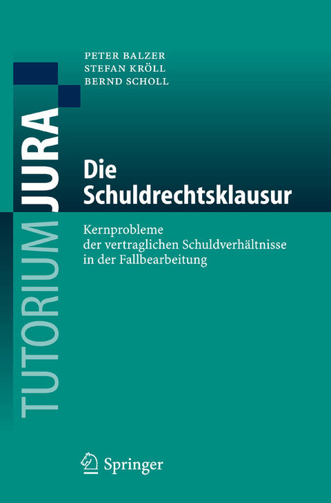 Die Schuldrechtsklausur -  Peter Balzer,  Stefan Kr&ouml;ll,  Bernd Scholl