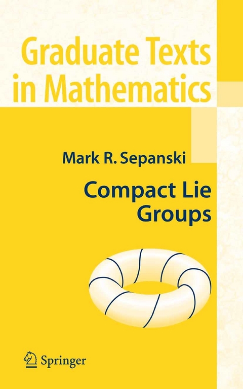 Compact Lie Groups -  Mark R. Sepanski
