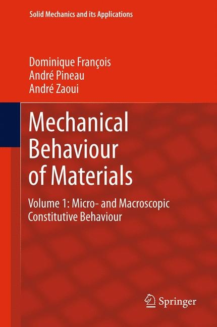 Mechanical Behaviour of Materials - Dominique Fran&ccedil;ois, Andr&eacute; Pineau, Andr&eacute; Zaoui