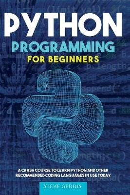 Python Programming for Beginners - Steve Geddis