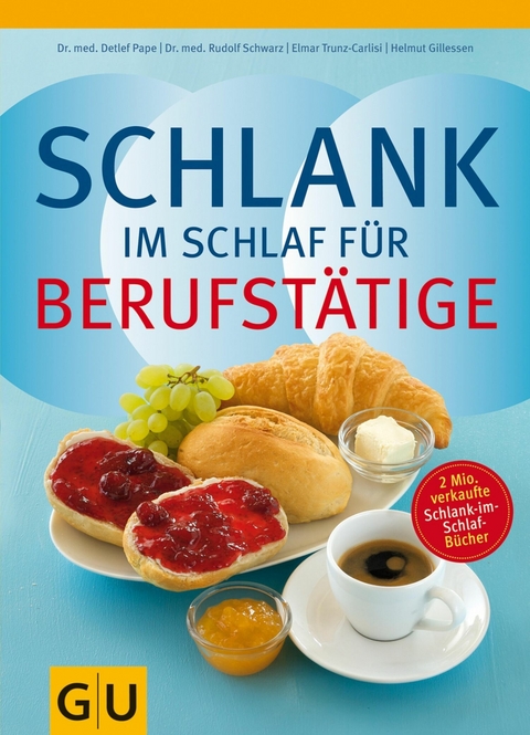 Schlank im Schlaf f&uuml;r Berufst&auml;tige - Elmar Trunz-Carlisi, Dr. med. Detlef Pape, Dr. med. Rudolf Schwarz, Helmut Gillessen