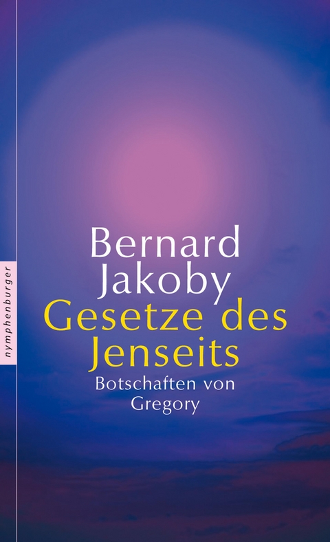 Gesetze des Jenseits - Bernard Jakoby