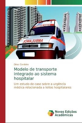 Modelo de transporte integrado ao sistema hospitalar - Dirac Cordeiro