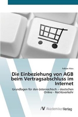 Die Einbeziehung von AGB beim Vertragsabschluss im Internet - Höss, Fabian