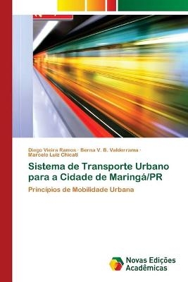 Sistema de Transporte Urbano para a Cidade de Maring&aacute;/PR - Diego Vieira Ramos, Berna V B Valderrama, Marcelo Luiz Chicati