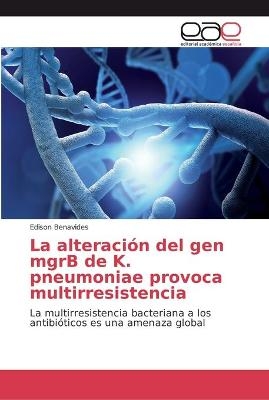 La alteración del gen mgrB de K. pneumoniae provoca multirresistencia