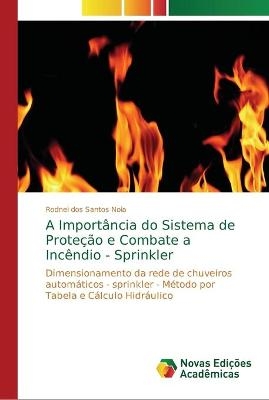 A Importância do Sistema de Proteção e Combate a Incêndio - Sprinkler